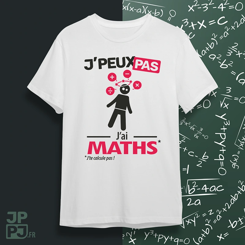 Design de t-shirt personnalisé je peux pas j'ai maths