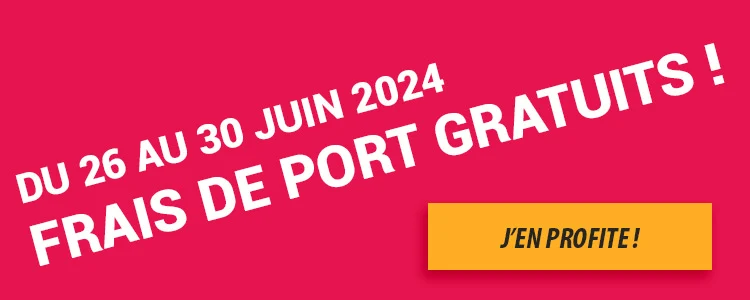 Frais de port offert du 26 au 30 juin 2024