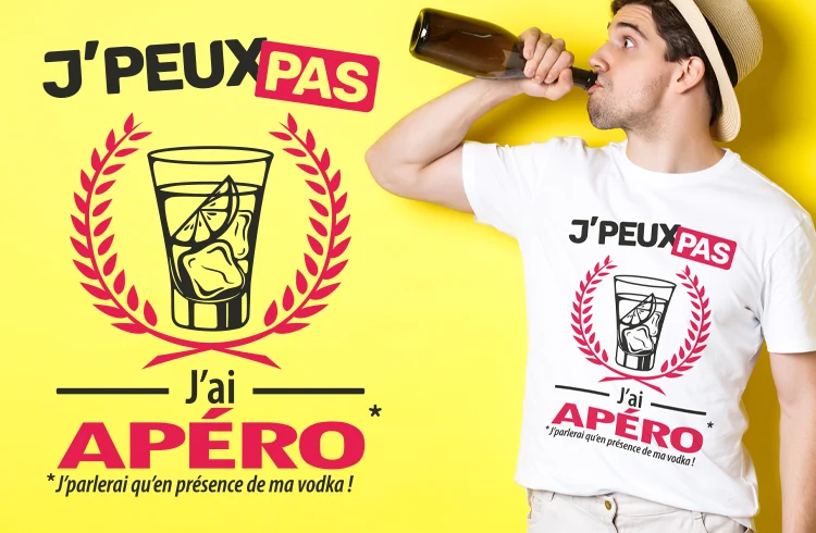 Pour tous les fans d'apéros : le t-shirt j'peux pas, j'ai vodka